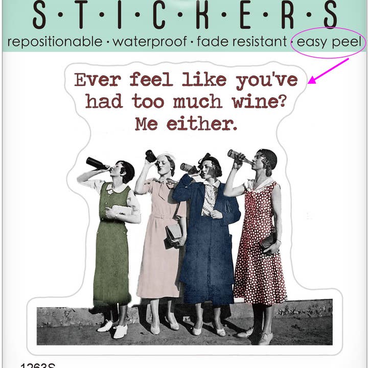 Tipsy Stickers - Wholesale Sticker - Sticker | Ever feel like you had too much wine4