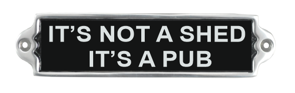 Minster Stylish Living Ltd – wholesale Sign – 20Cm Aluminium Its Not A Shed Sign0