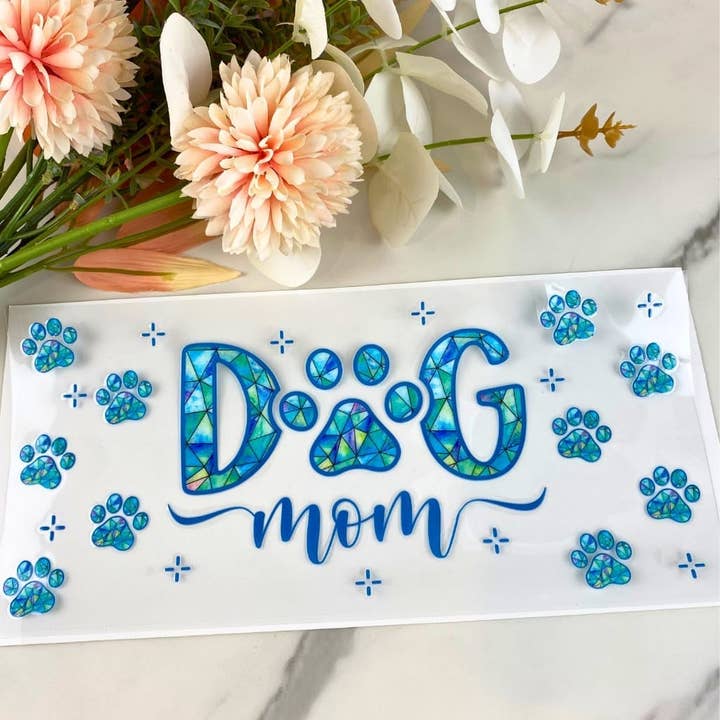 HKS Custom Designs - Wholesale Sticker - Dog Mom2 | 16 oz UV DTF Wrap