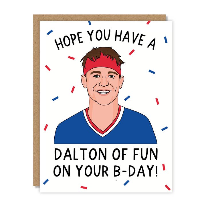 Ik hoop dat je een Dalton-plezier hebt op je verjaardag! Kincaid voor wholesale door Tiny Buffalo Designs Co.