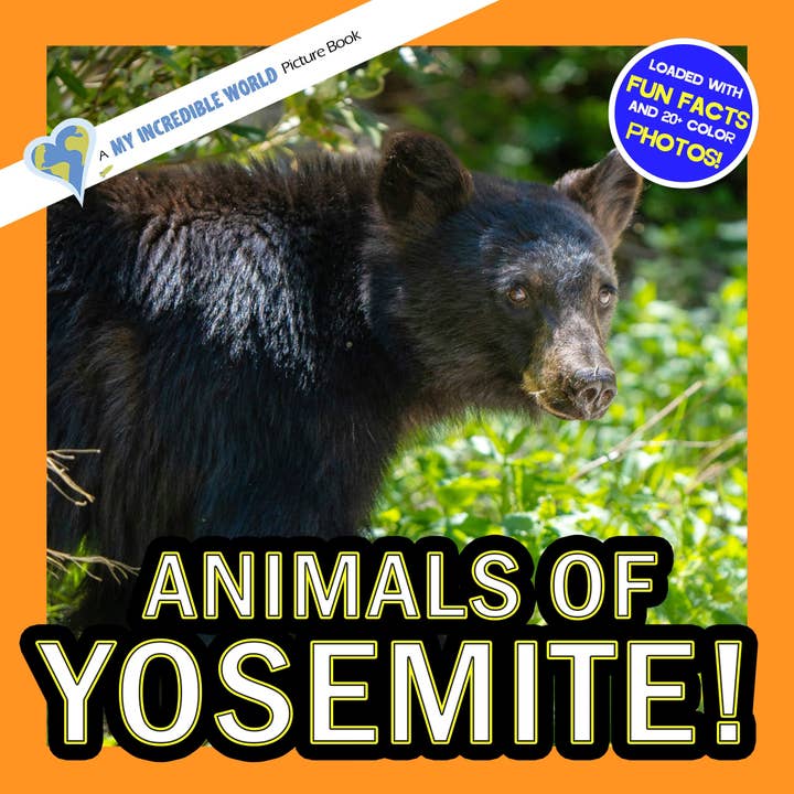Animaux de Yosemite ! Un livre d'images de mon incroyable monde pour enfants pour la vente par My Incredible World