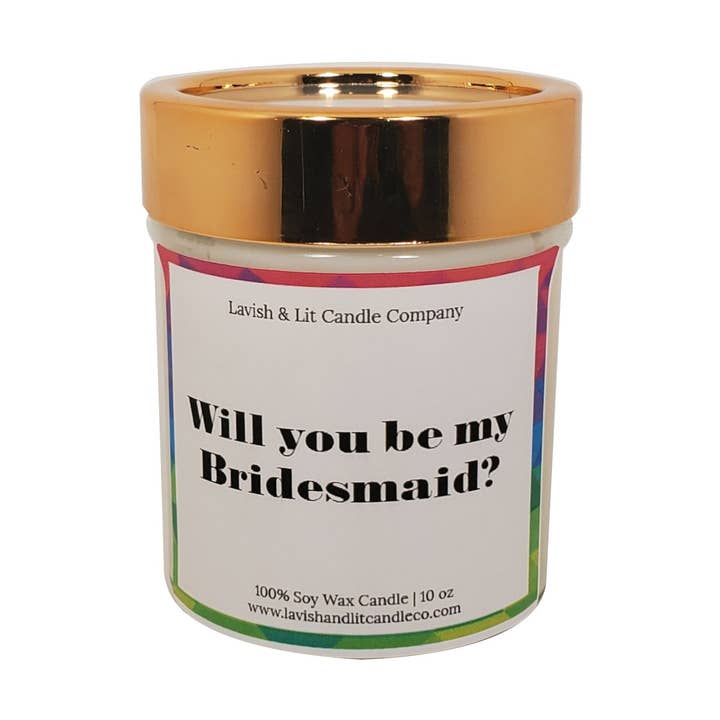Will You Be My Bridesmaid? - Scented Candle for wholesale by Lavish & Lit Candle Company