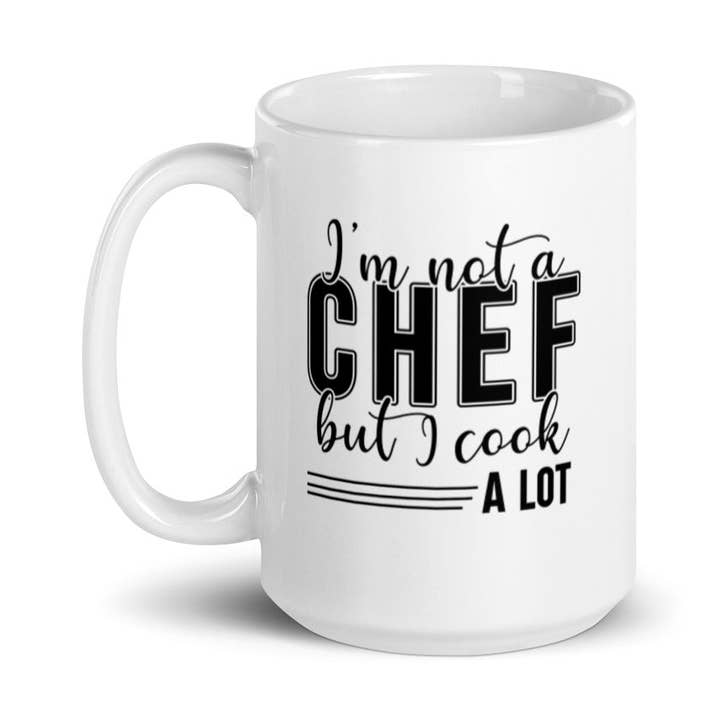 I'm Not A Chef But I Cook A Lot 15 oz Mug for wholesale by Lifestyle by Suncera