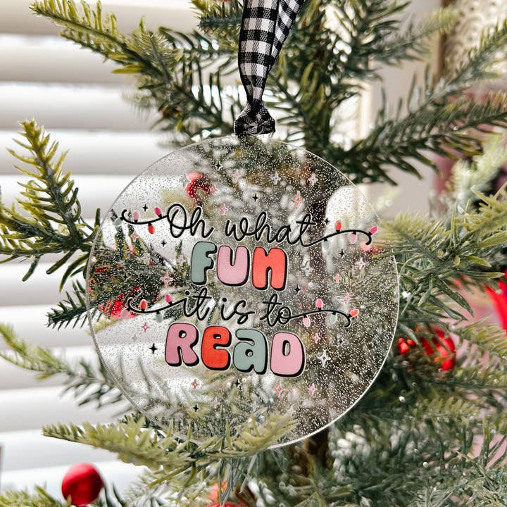 The Bookish Bird Co. - Wholesale Ornament - Oh What Fun It Is To Read Acrylic Ornament1