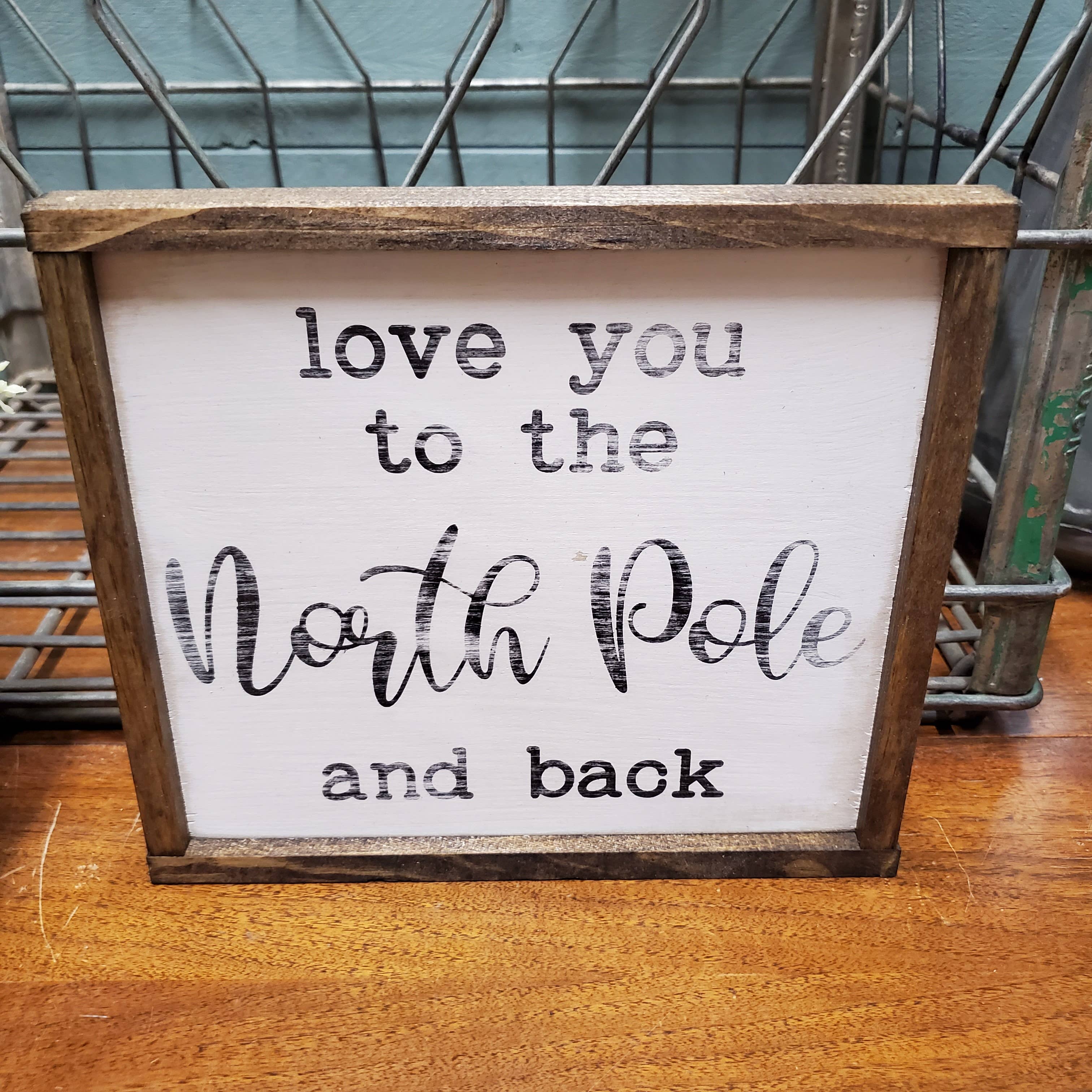 The Green Elephant Shop - Wholesale Sign - Love you to the North Pole and back,  Rustic Christmas Sign2