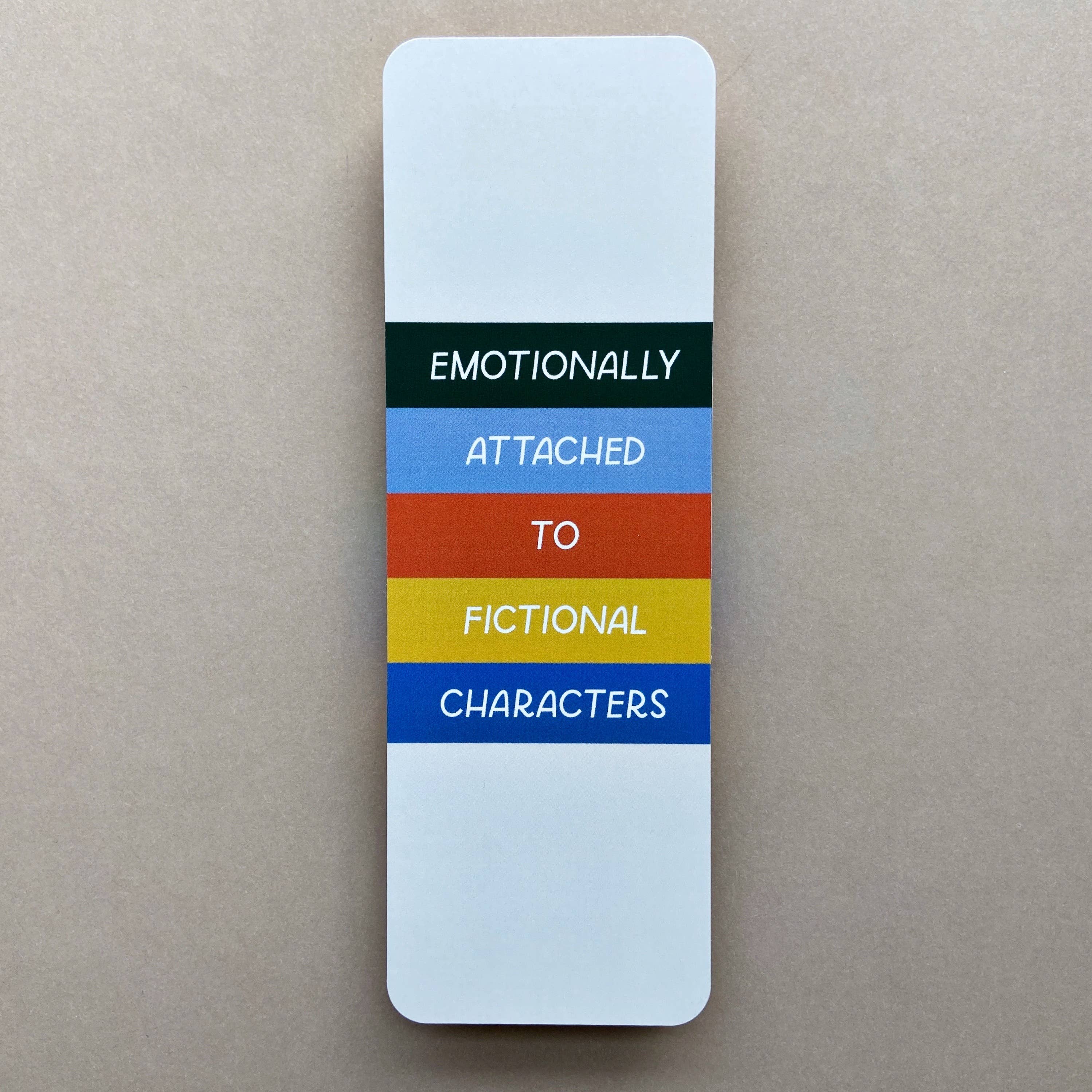 Just Follow Your Art - Wholesale Bookmark - Emotionally Attached To Fictional Characters Bookmark1