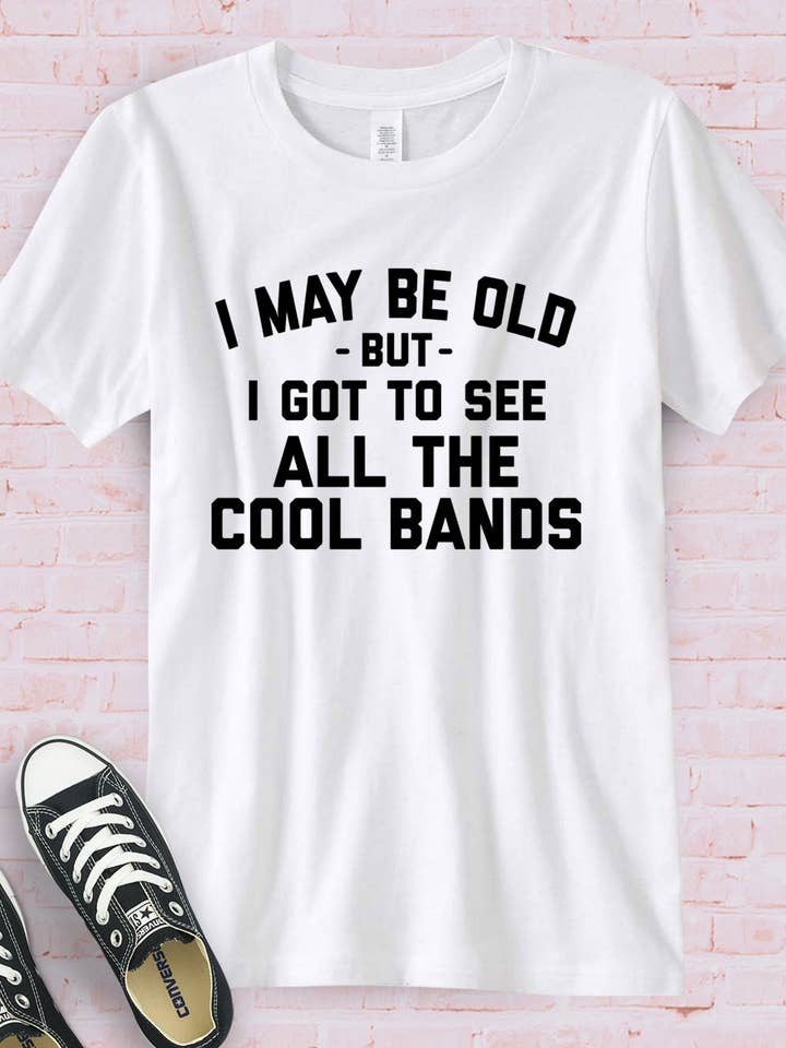 House Of Rodan - Wholesale T-Shirt (Graphic) - Women's - I May Be Old - Bands Music Silly Sassy Fun Gift Cute T-Shirt