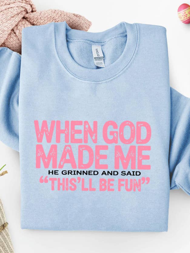 LakeDazes - Wholesale Graphic Sweatshirt - Women's - Christian Sweatshirt, Funny Sweatshirt, When God Made Me2