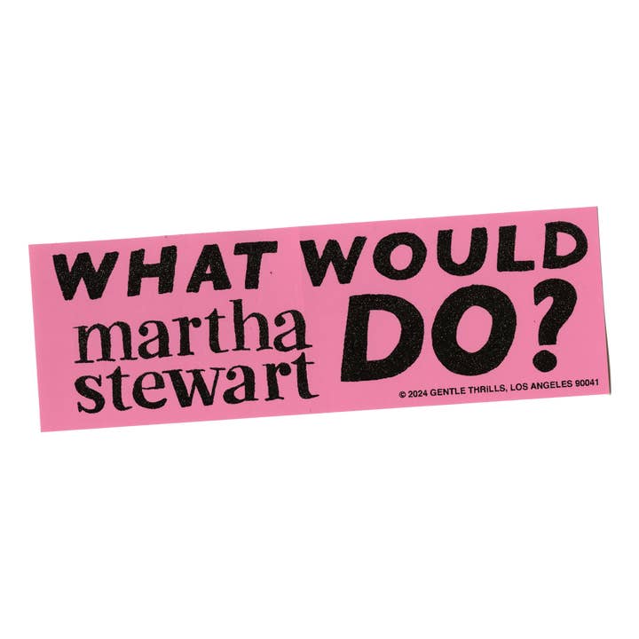 gentle thrills - Wholesale Sticker - what would martha stewart do bumper sticker