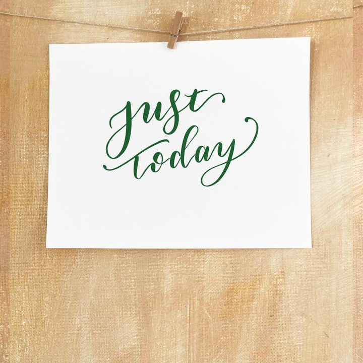 8x10 Quote Art, Just Today for wholesale by EAM Art Shop