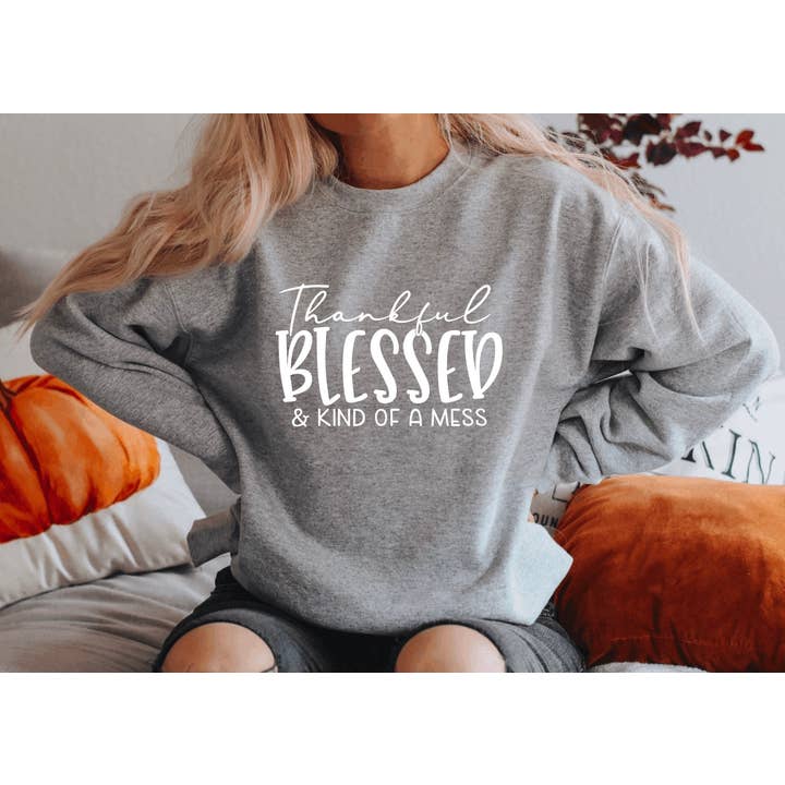 Thankful Blessed and Kind of a Mess- Fall Crewneck Sweatshir for wholesale by Quality Time Designs Co