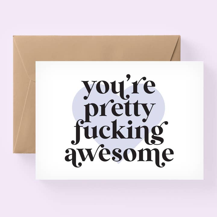 You're Pretty F*Cking Awesome Card, Funny Card For Friend, Best Friend Card, Thank You Card / SKU: Ffollie62 for wholesale by the adventure corner