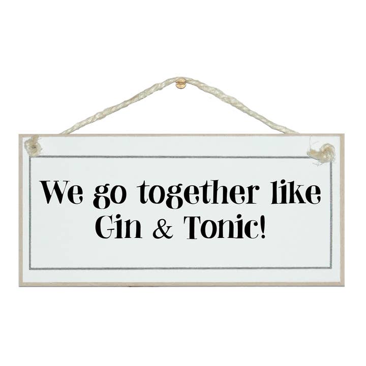 Go together like G&T Drink Signs for wholesale by Crafty Clara