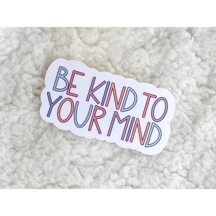 Autocollant Soyez gentil avec votre esprit | Autocollants positifs pour la vente par Hudg Creations