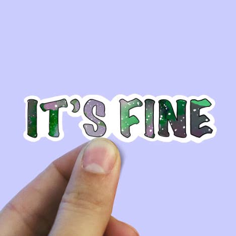 Its Fine Galaxy Vinyl Sticker for wholesale by Sweet Humors