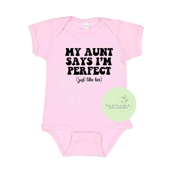 "My Aunt Says I'm Perfect" Onesie™, Cute Baby Apparel, Apparel for Baby, Infant Bodysuit, Gift for Aunt, Gift for Niece for wholesale by Taste of Creativity CO.