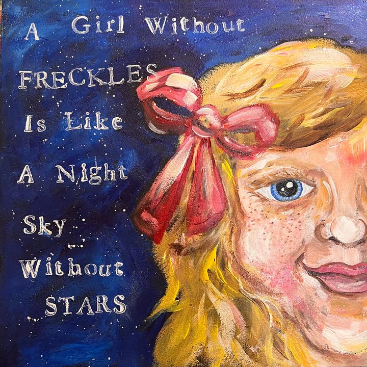 A Girl Without Freckles is Like a Night Sky Without Stars for wholesale by The Art of Kristen Feighery