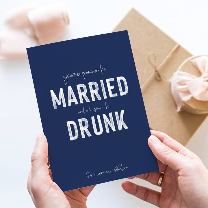 You’re gonna be married, and I’m gonna be drunk for wholesale by Creativien Studio