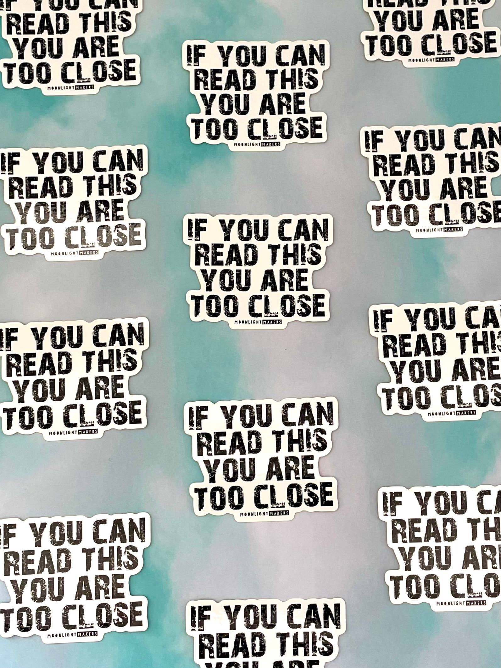 Moonlight Makers – wholesale Sticker – You Are Too Close - Stickers 1