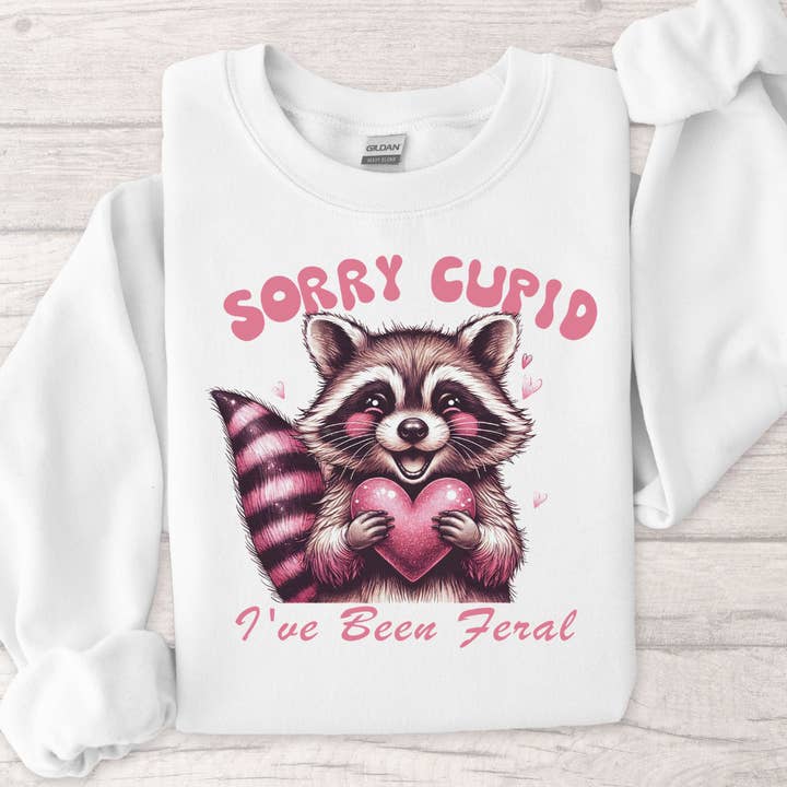 Sorry Cupid I've Been Feral Valentine Sweatshirt for wholesale by Hello Gorgeous Apparel