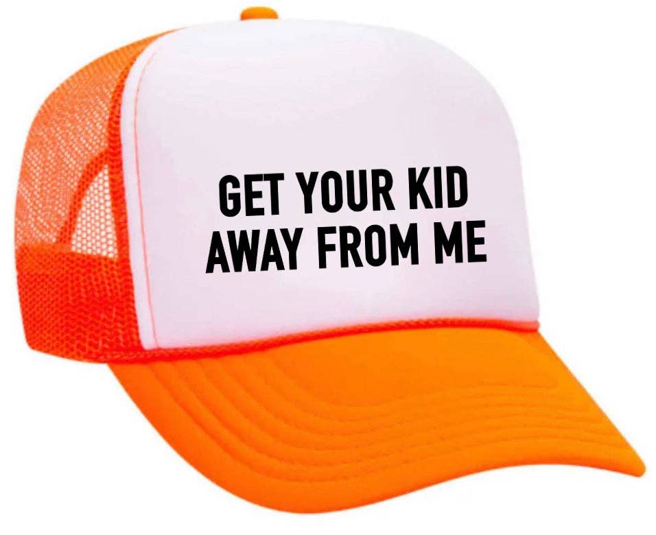Inappropriate Trucker Hats - Wholesale Trucker Hat - Unisex - Get Your Kid Away From Me Trucker Hat24