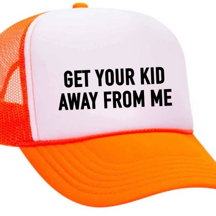 Inappropriate Trucker Hats - Wholesale Trucker Hat - Unisex - Get Your Kid Away From Me Trucker Hat24