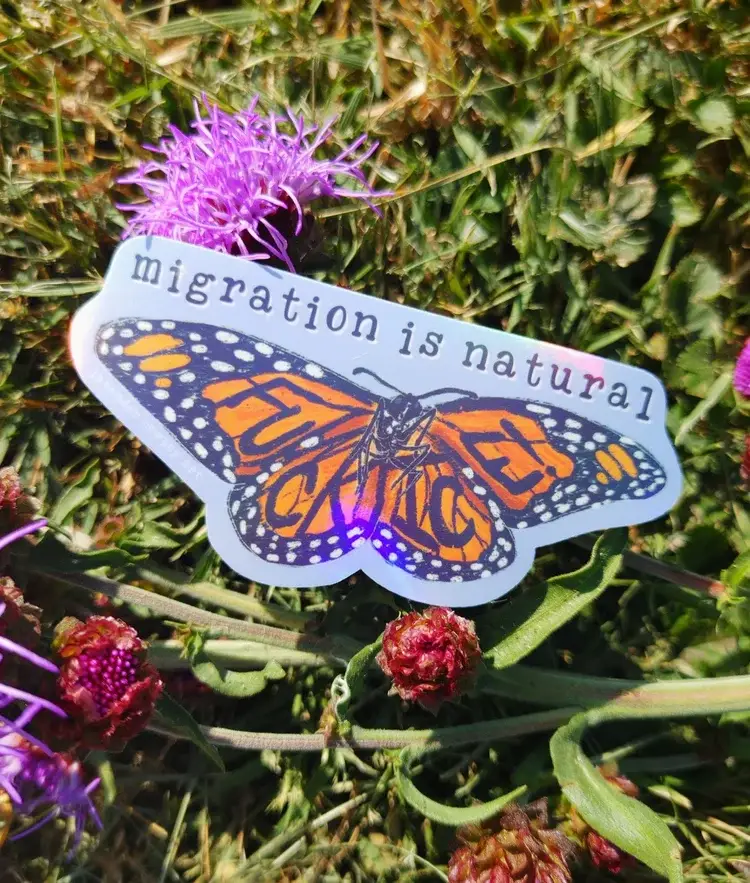 Lavender Cowboy Art - Wholesale Sticker - Migration is natural / F*CK ICE! monarch butterfly sticker1