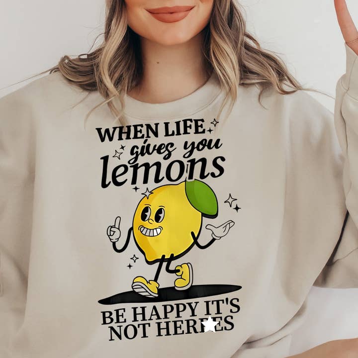 STRONG N FREE CDN – wholesale Graphic sweatshirt – Unisex – T-Shirt Crewneck Sweatshirt Hoodie When Life Gives You Lemons Funny Adult Design