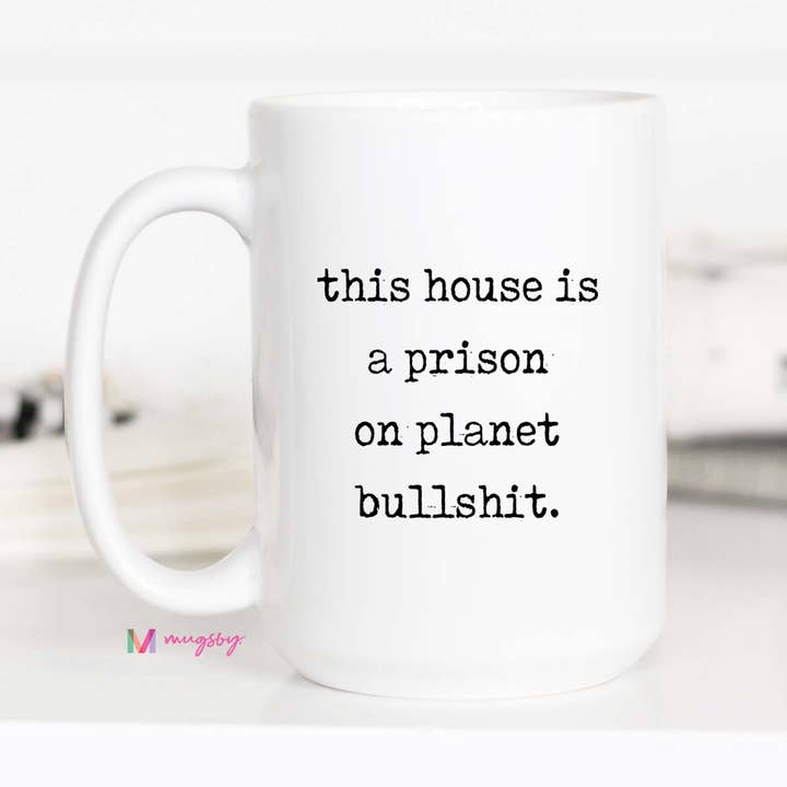 Mugsby - Wholesale Coffee Mug - Funny Quote Mug Planet Bullshit Sarcastic Coffee Mug1