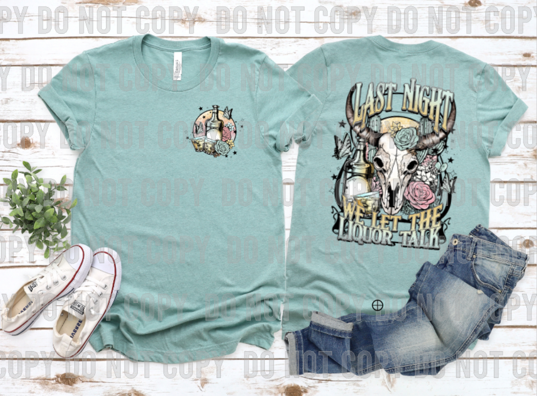 BB Subs and Screens - Wholesale T-Shirt (Graphic) - Women's - Last Night We Let the Liquor Talk Country Front/Back Shirt0