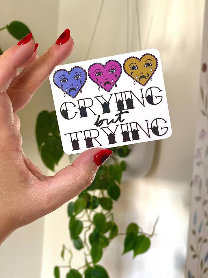 Silly Crying But Trying Holographic Mental Health Sticker for wholesale by Steele Creative Co
