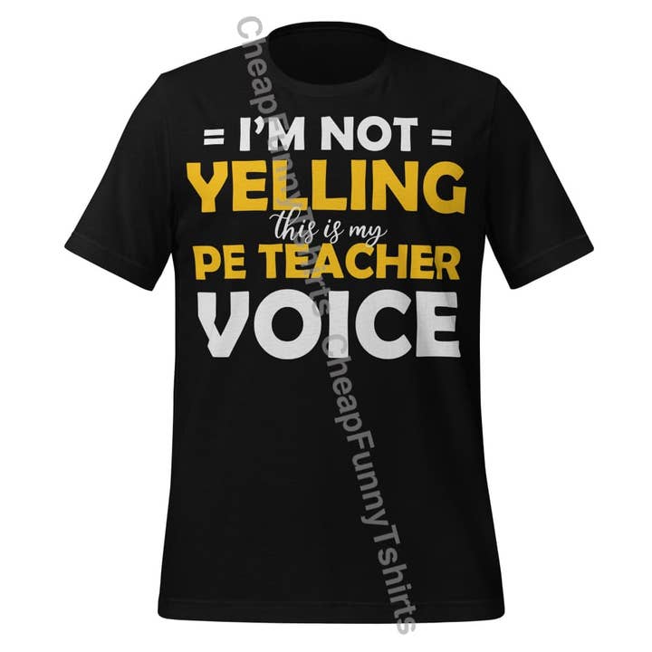 Je ne crie pas, c'est ma voix de professeur d'EPS T-shirt unisexe pour la vente par Black and Gifted LLC