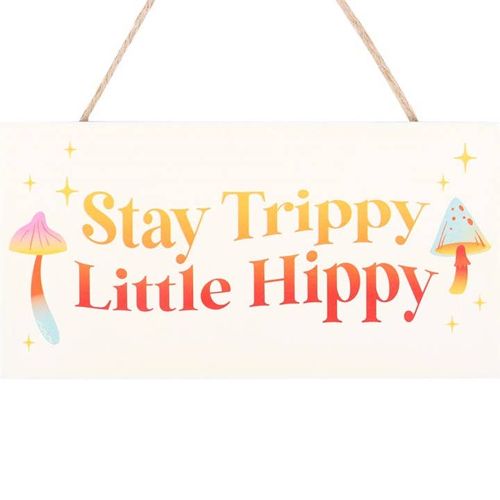 Something Different Wholesale - Wholesale Sign - Stay Trippy, Little Hippy Hanging Sign2