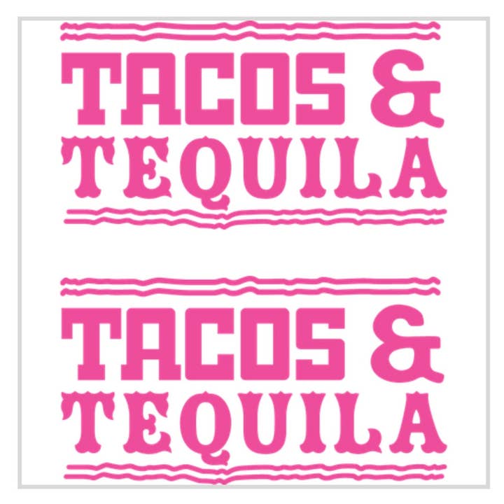 Axle Rose Co - Wholesale Sublimation Transfer - Tacos & Tequila transfer