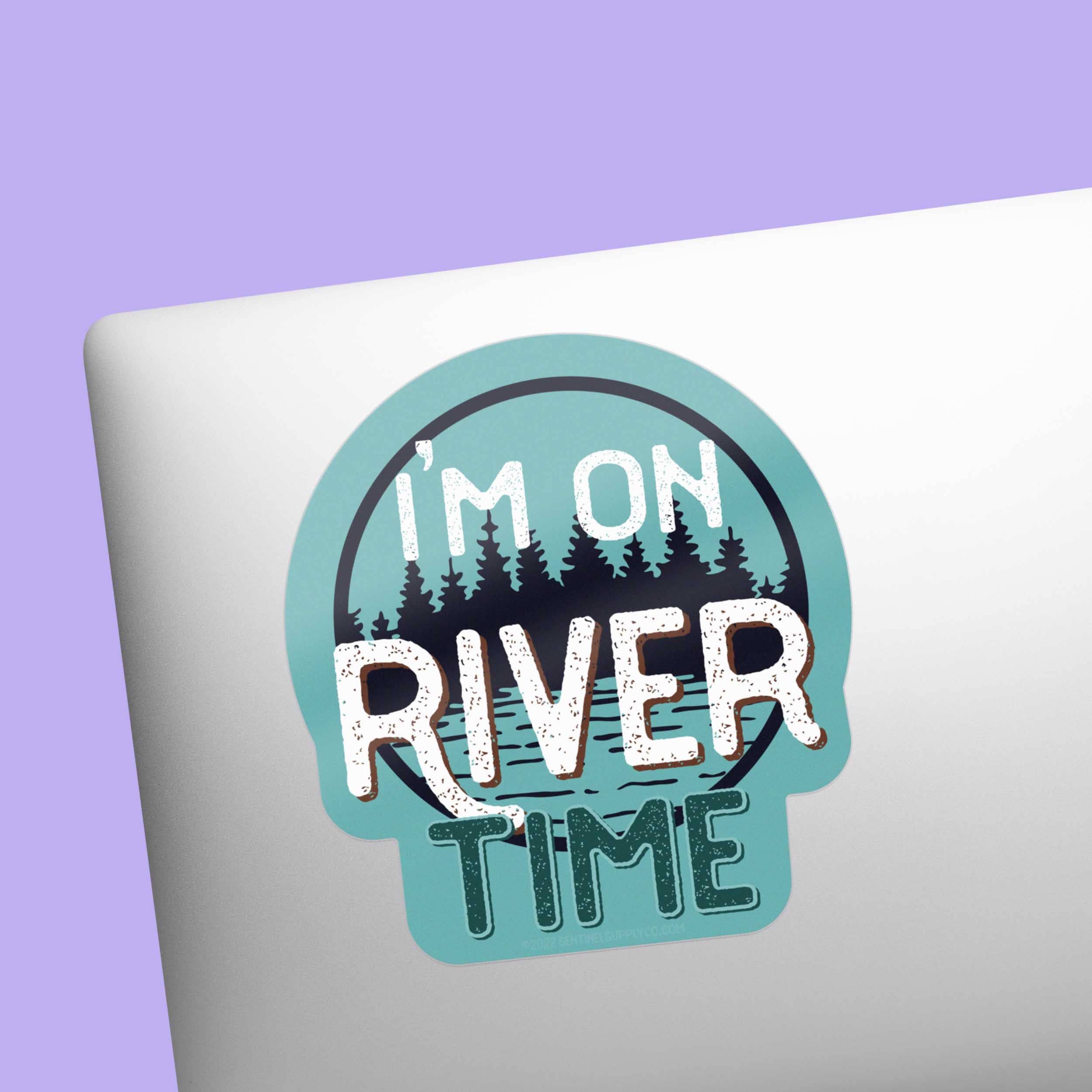 Sentinel Supply - Wholesale Sticker - I'm on River Time Sticker2