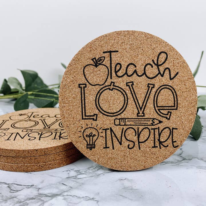 Teach Love Inspire Cork Coasters for wholesale by WT Custom Designs