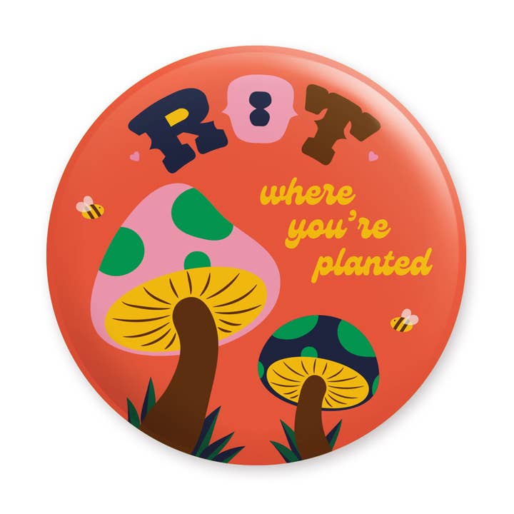 Bouton Pinback Rot Where You're Planted pour la vente par Krystan Saint Cat