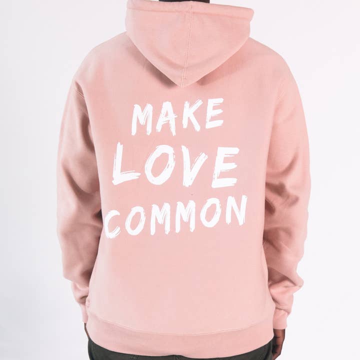 Make Love Common Hoodie for wholesale by The Common Theory
