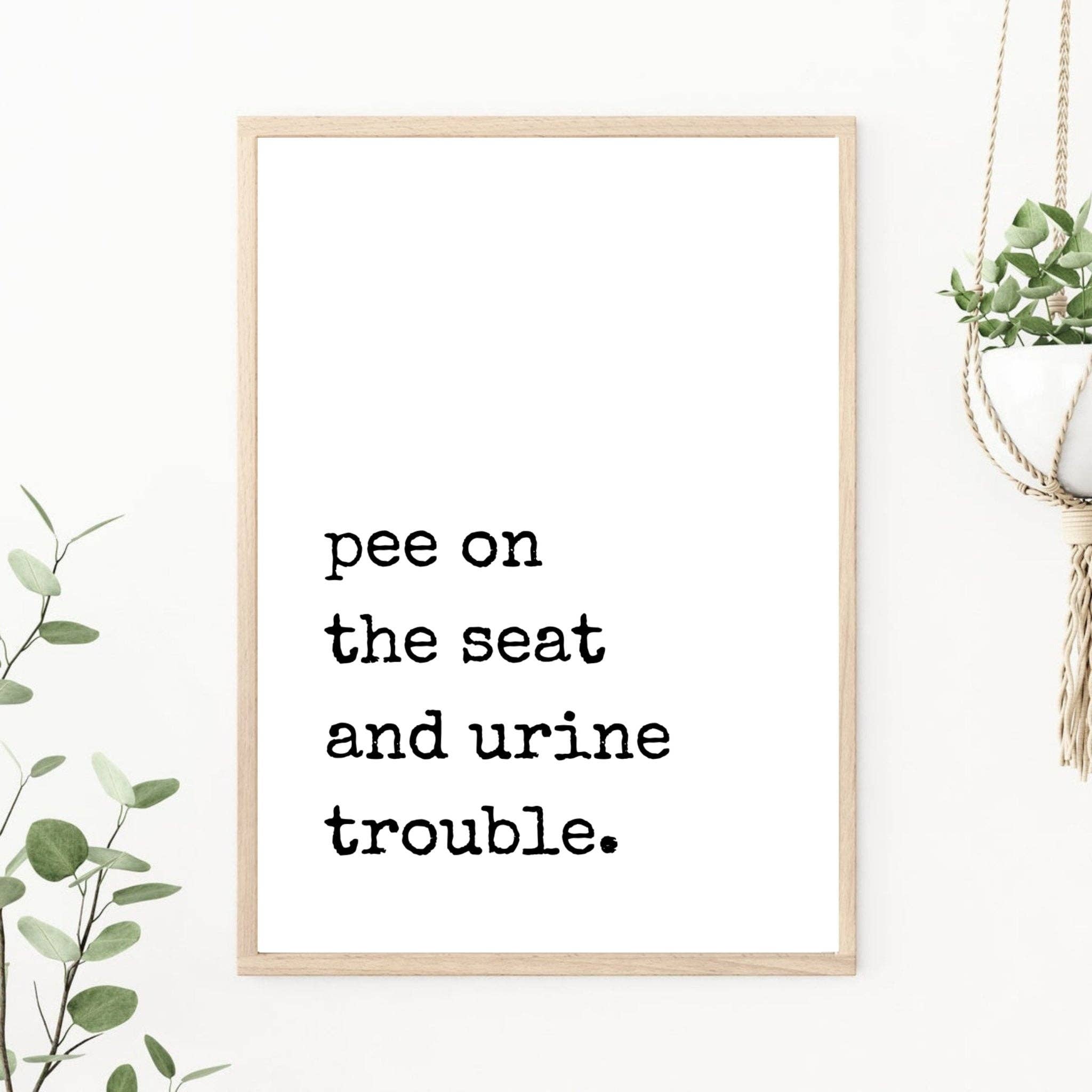 Moonshine Prints - Wholesale Bathroom Sign - Urine Trouble Fun Bathroom Wall Art Print0