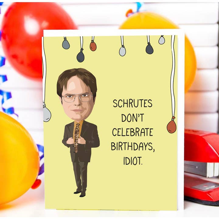 The Office: Dwight "Schrutes Don't Celebrate Birthdays" Card for wholesale by Papersalt