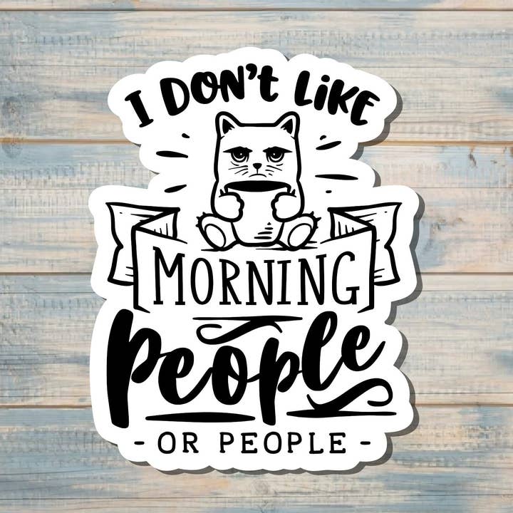 Jag gillar inte morgonmänniskor eller människor, utskuren vinylklistermärke, boho kul, vattenresistent, snärtig sarkasm kvick citat, rolig fras | Klistermärke eller magnet för wholesale av Handmade by Marlayna