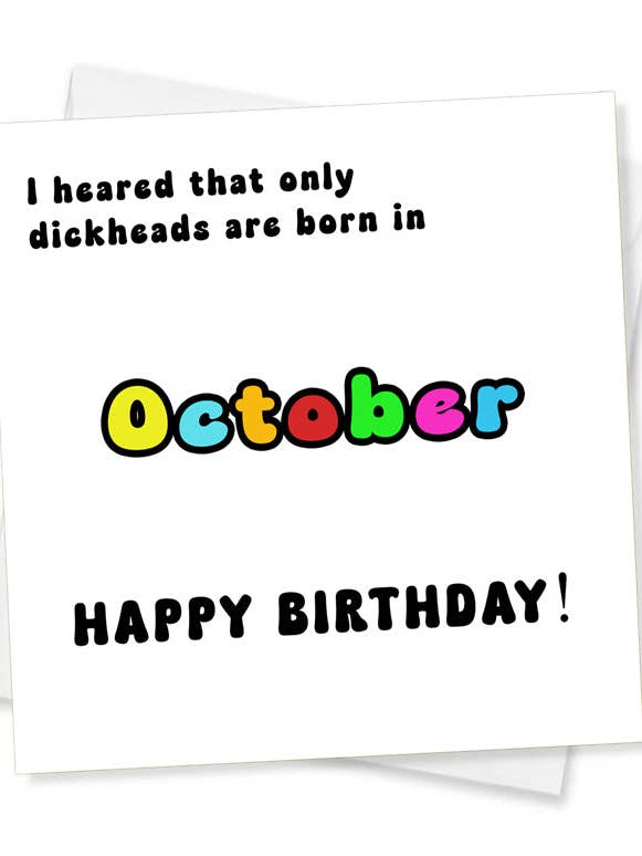 I Heard That Only Dickheads Are Born In October Happy Birthday! Birthday Card for wholesale by Jeevesy Cards