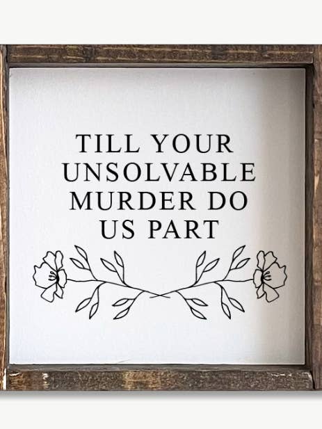 Till Your Unsolvable Murder Do Us Part Funny Framed Print for wholesale by Williamraedesigns