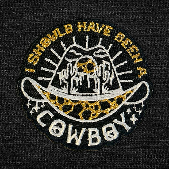 Should Have Been a Cowboy Embroidered Patch for wholesale by Rootin' Tootin' Tees