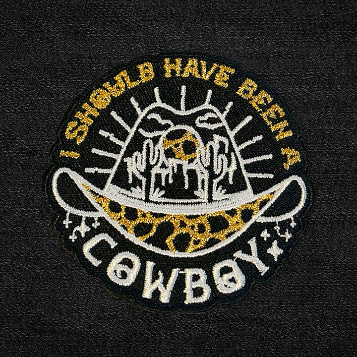 Should Have Been a Cowboy Embroidered Patch for wholesale by Rootin' Tootin' Tees