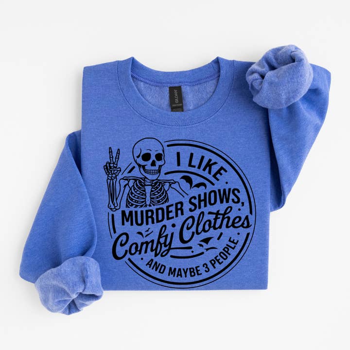 I Like Murder Shows Funny Quote Sweatshirt for wholesale by Simply Spoken Apparel