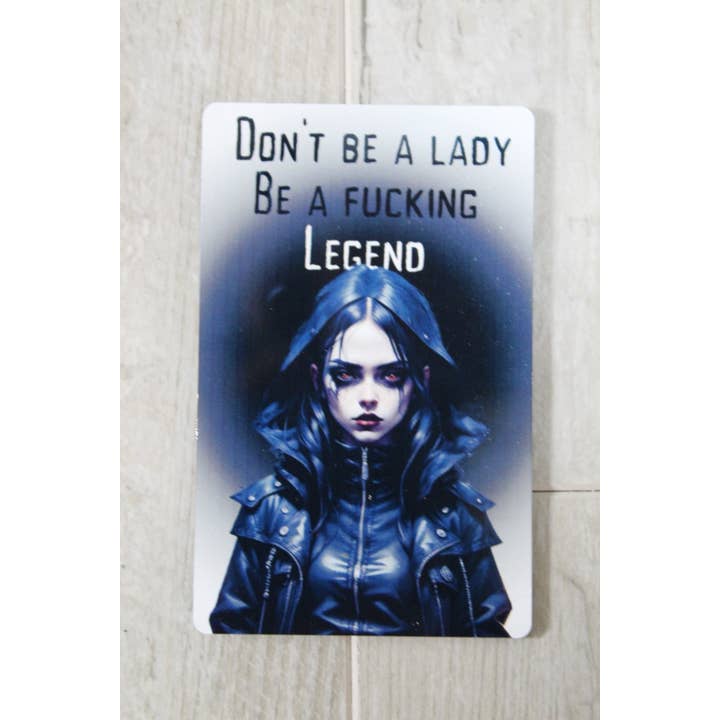 Don't be a lady Gothic Inspiration Metal Magnet for wholesale by Raven Design