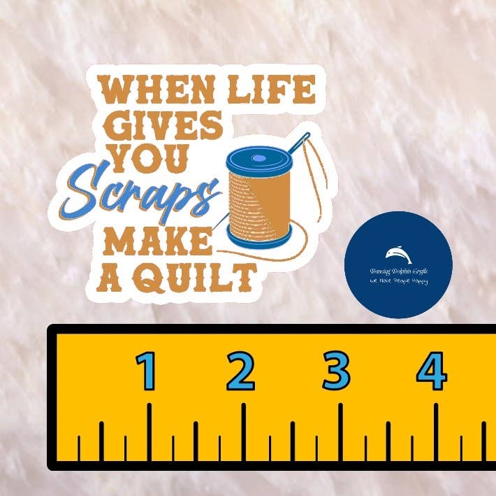 Dancing Dolphin Crafts - Venta al por mayor Pegatina - Cuando la vida te dé sobras, haz una colcha | Pegatinas de costura6