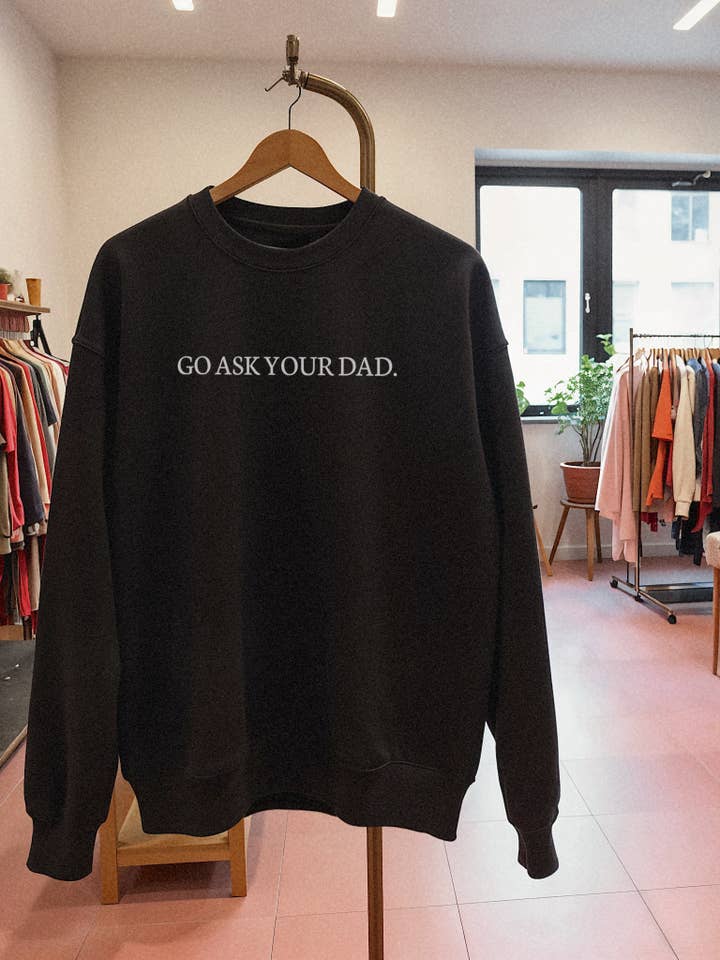 LOLA MAGNOLIA - Wholesale Graphic Sweatshirt - Women's - Go Ask Your Dad Crewneck Sweatshirt