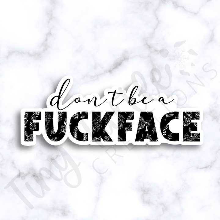 Autocollant « Don't Be a F***Face », classé X pour la vente par Tiny Turtle Creations